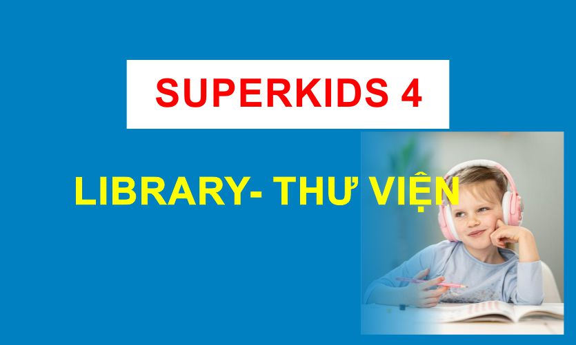 Thư viện Superkids 4